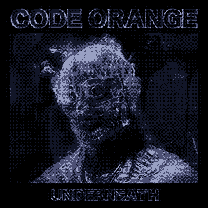 The album cover for Code Orange's album Underneath, which depicts a human with plastic-like, translucent flesh and bones, which are refracting a cool blue light. At the top of the image is text that reads CODE ORANGE in block text that is similarly translucent. At the bottom is the album's title, UNDERNEATH.